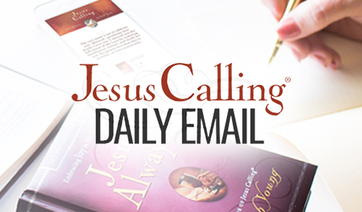 Jesus Calling Free Daily Devotional Email from Jesus Calling